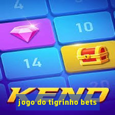 jogo do tigrinho bets